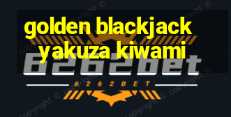 golden blackjack yakuza kiwami