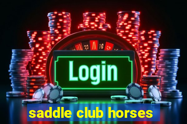 saddle club horses