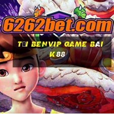 Tải Benvip Game Bài K88