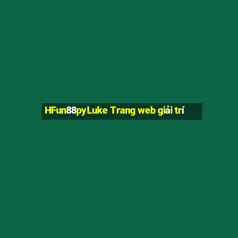 HFun88pyLuke Trang web giải trí