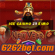 ice casino 25 euro