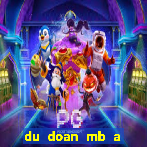 du doan mb a trung roi