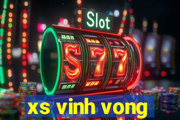 xs vinh vong