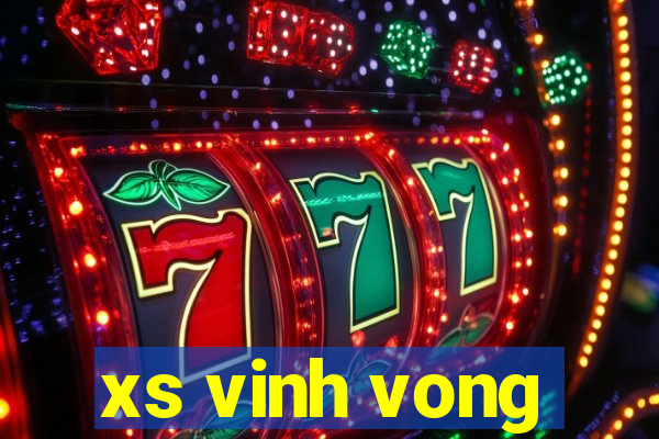 xs vinh vong