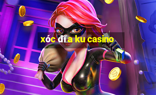 xóc đĩa ku casino