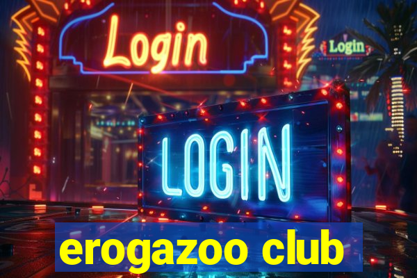 erogazoo club