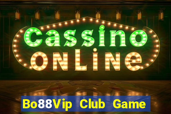 Bo88Vip Club Game Bài 888 Casino