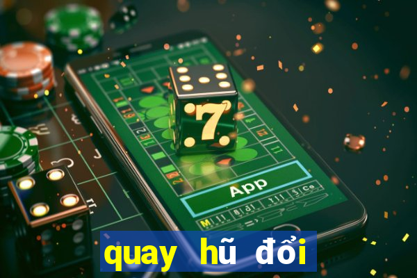 quay hũ đổi thưởng bum