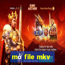 mở file mkv