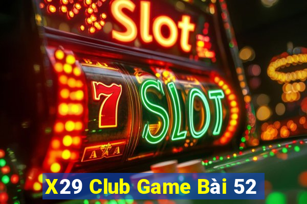 X29 Club Game Bài 52