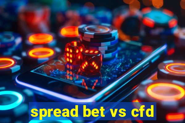 spread bet vs cfd