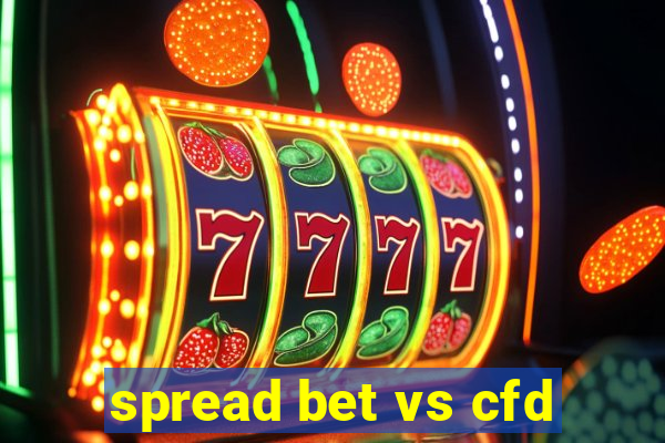 spread bet vs cfd