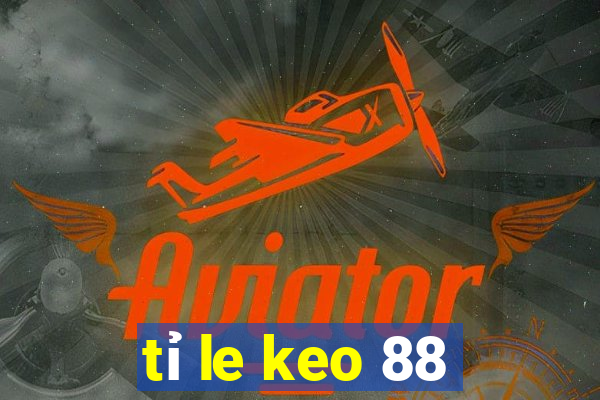 tỉ le keo 88