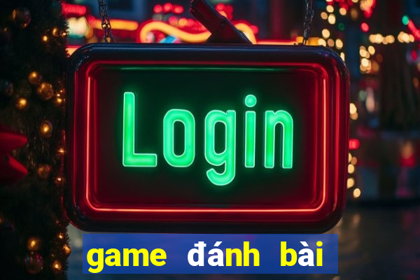 game đánh bài đổi thưởng nhất lộc