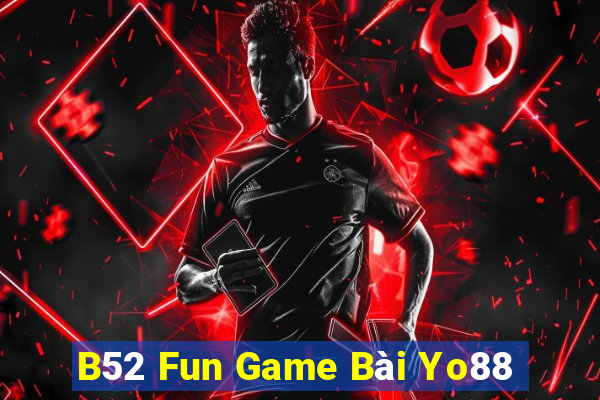 B52 Fun Game Bài Yo88