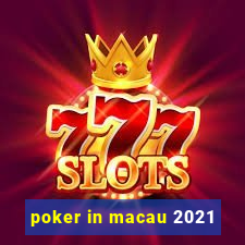 poker in macau 2021