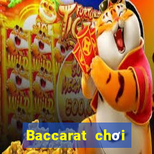 Baccarat chơi toàn diện