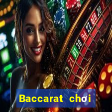 Baccarat chơi toàn diện