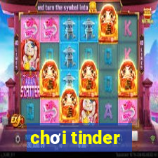 chơi tinder