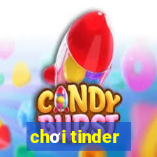 chơi tinder