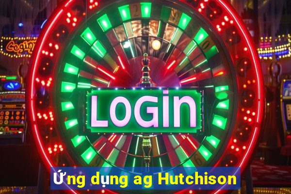 Ứng dụng ag Hutchison