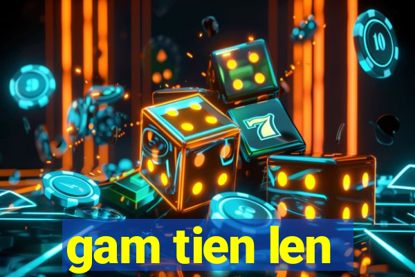 gam tien len