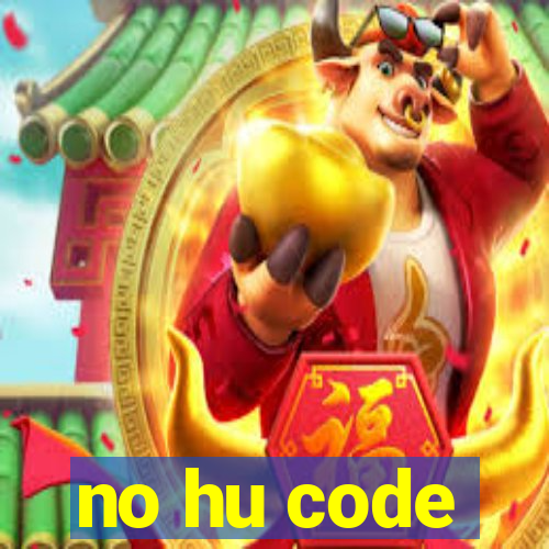 no hu code