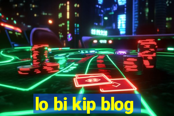 lo bi kip blog