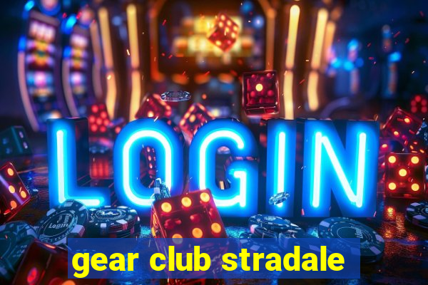 gear club stradale