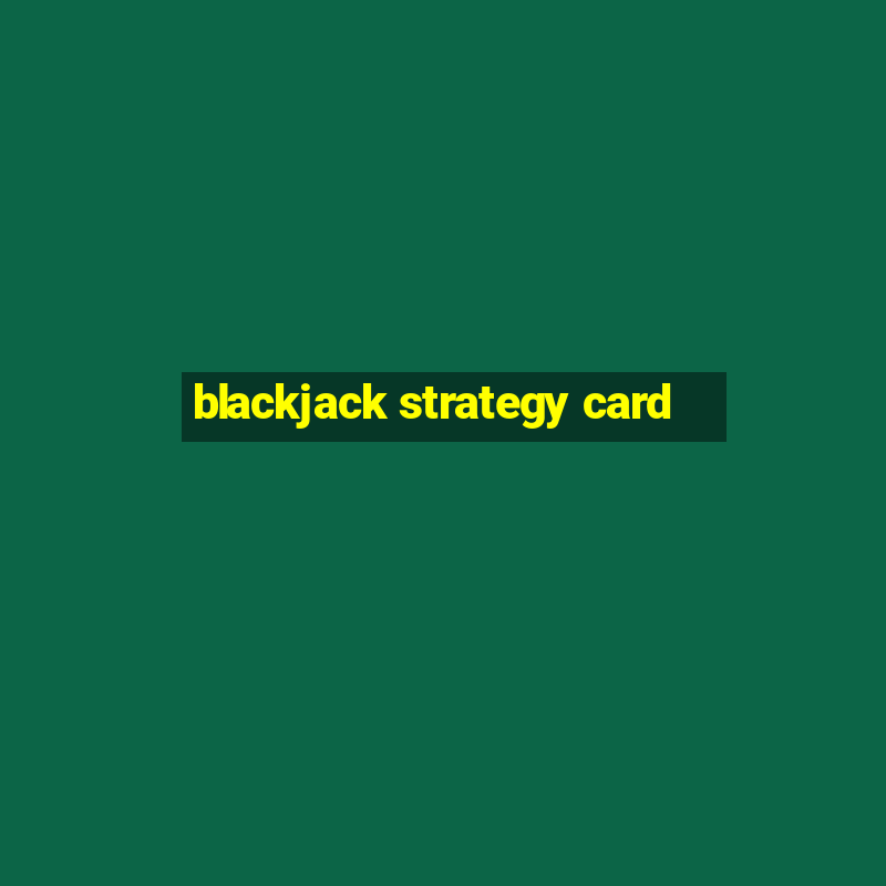 blackjack strategy card