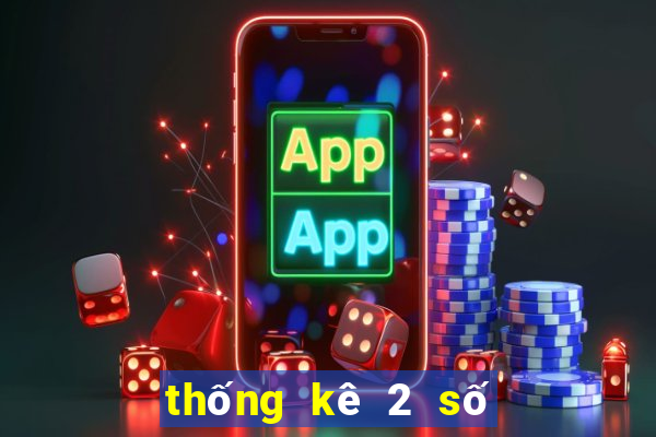 thống kê 2 số cuối giải đặc biệt hôm nay