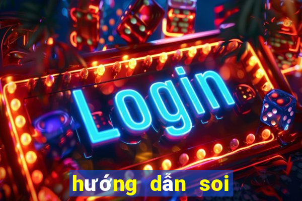 hướng dẫn soi kèo bóng đá