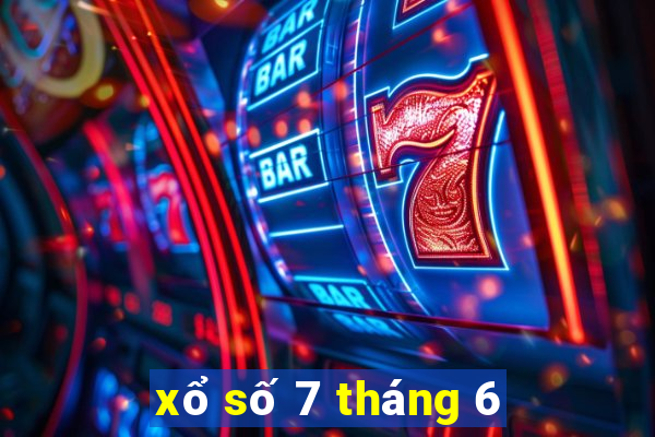 xổ số 7 tháng 6