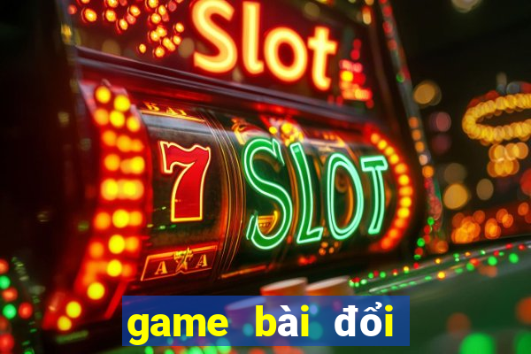 game bài đổi thưởng 3d