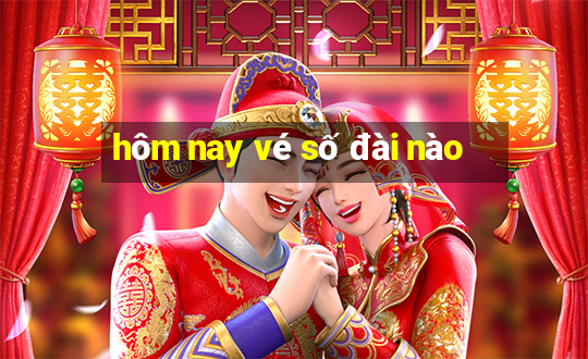 hôm nay vé số đài nào