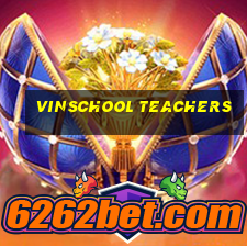 vinschool teachers