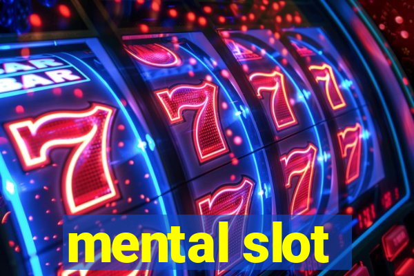 mental slot