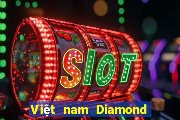 Việt nam Diamond duy nhất