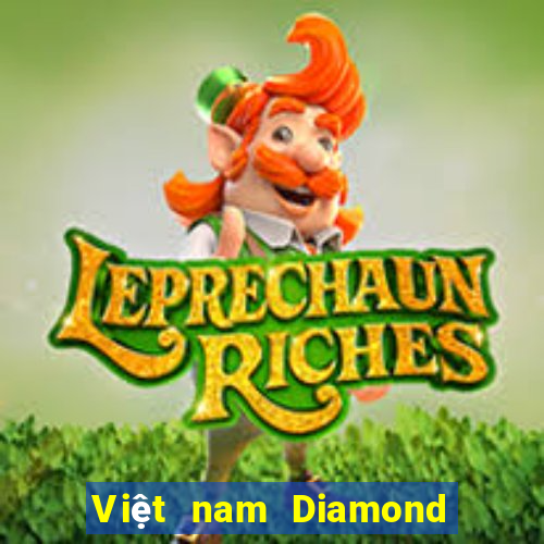 Việt nam Diamond duy nhất