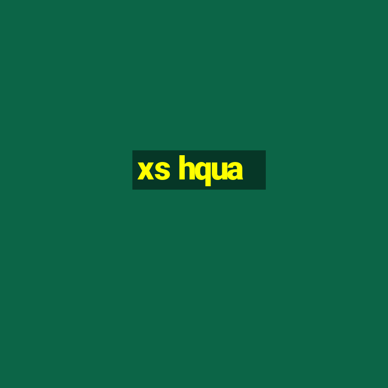 xs hqua