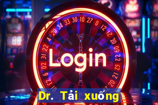 Dr. Tải xuống và cài đặt