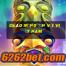 Chào mừng đến với Việt nam