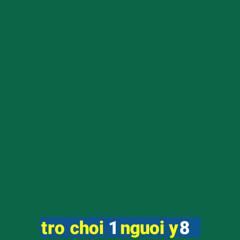 tro choi 1 nguoi y8