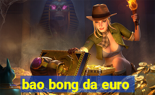 bao bong da euro