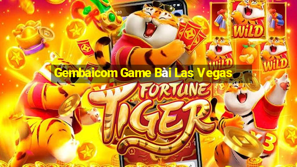 Gembaicom Game Bài Las Vegas