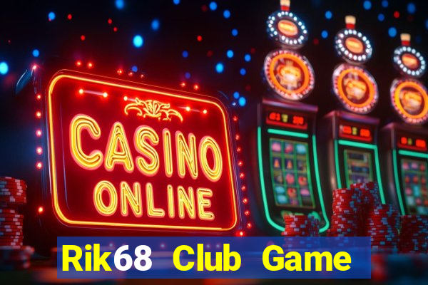 Rik68 Club Game Bài 247