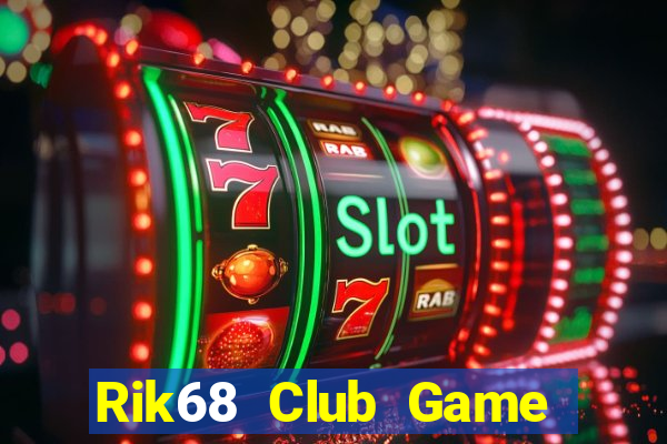 Rik68 Club Game Bài 247