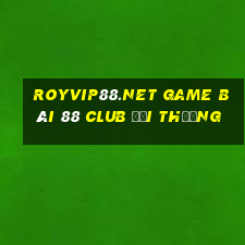 Royvip88.Net Game Bài 88 Club Đổi Thưởng