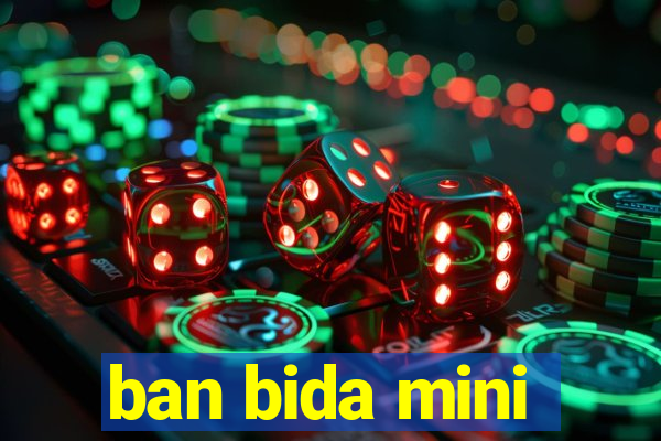 ban bida mini