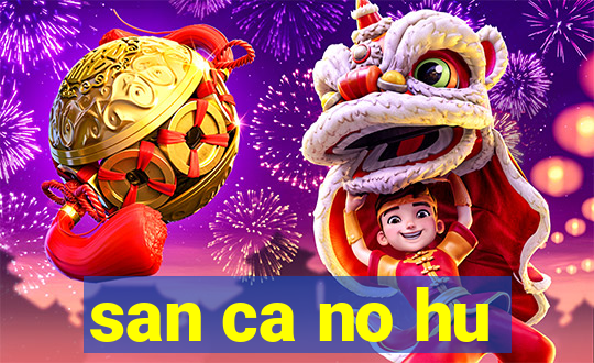 san ca no hu